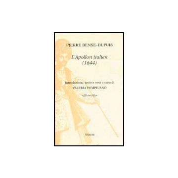 L' Apollon Italien (1644) - Bense Dupuis Pierre - Aracne - 9788879993319