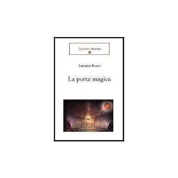 La Porta Magica  - Rosso Luciano - Aracne - 9788879993937