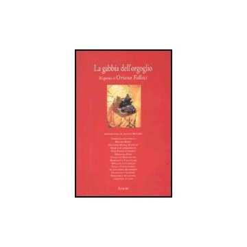 La Gabbia Dell'orgoglio. Risposta A Oriana Fallaci  -  - Aracne - 9788879994026