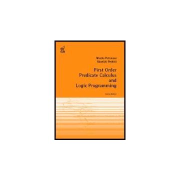 First Order Predicate Calculus And Logic Programming - Pettorossi Alberto; Proietti Maurizio - Aracne - 9788879994262