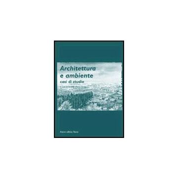 Architettura E Ambiente. Casi Di Studio - Strollo Rodolfo M. - Aracne - 9788879995016