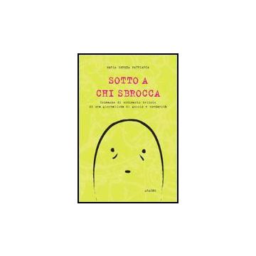 Sotto A Chi Sbrocca - Patriarca M. Serena - Aracne - 9788879995252