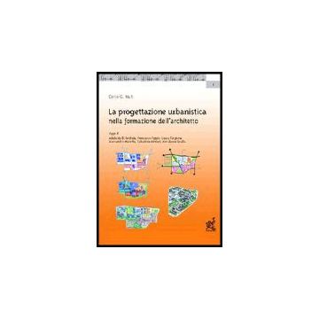 La Progettazione Urbanistica Nella Formazione Dell'architetto  - Nuti Carlo G. - Aracne - 9788879995658