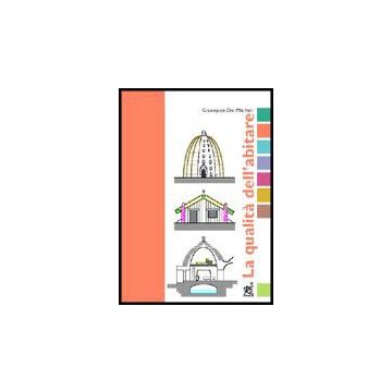 La Qualita' Dell'abitare  - De Micheli Giuseppe - Aracne - 9788879995702
