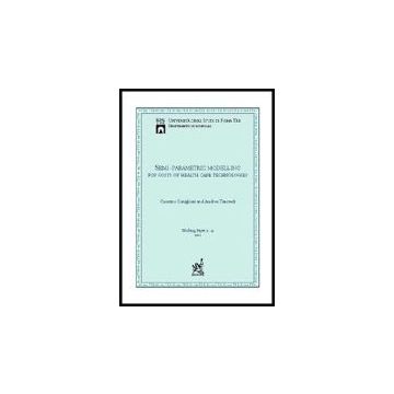 Semi-parametric Modelling For Costs Of Health Care Technologies - Conigliani Caterina; Tancredi Andrea - Aracne - 9788879995740
