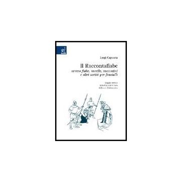 «il Raccontafiabe», Ovvero Fiabe, Novelle, Raccontini E Altri Scritti Per  Fanciulli. Lezioni Di Letteratura Italiana - Capuana Luigi; Paternostro R.  - Aracne - 9788879996044