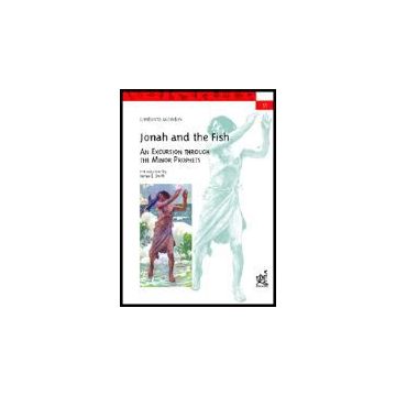Jonah And The Fish. An Excursion Through The Minor Prophets - Mondini Umberto - Aracne - 9788879996327