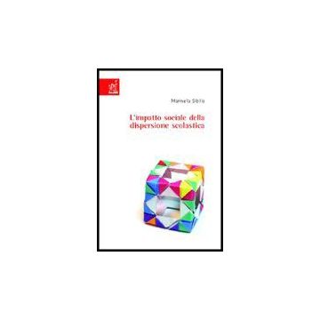 Impatto Sociale Della Dispersione Scolastica - Sibilla Marinella - Aracne - 9788879996402