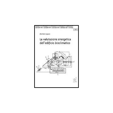 La Valutazione Energetica Dell'edificio Bioclimatico  - Lepore Michele - Aracne - 9788879996440