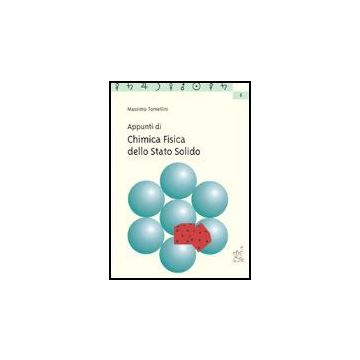 Appunti Di Chimica Fisica Dello Stato Solido - Tomellini Massimo - Aracne - 9788879996587