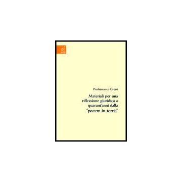 Materiali Per Una Riflessione Giuridica A Quarant'anni Dalla «pacem In Terris» - Grossi Pierfrancesco - Aracne - 9788879996624
