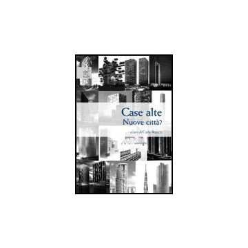 Case Alte. Nuove Citta'? - Berizzi Carlo - Aracne - 9788879997287