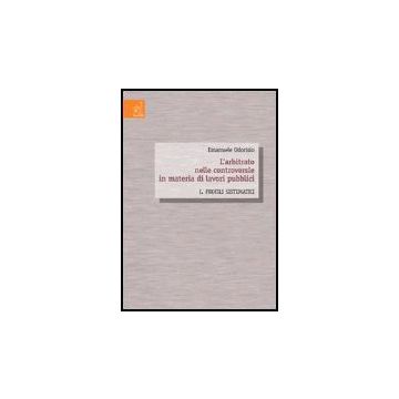 L' Arbitrato Nelle Controversie In Materia Di Lavori Pubblici  Profili Sistematici - Odorisio Emanuele - Aracne - 9788879997683