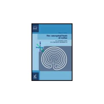 The Conceptual Basis Of Syntax. An Introduction To Cognitive Linguistics  - Danesi Marcel - Aracne - 9788879997744