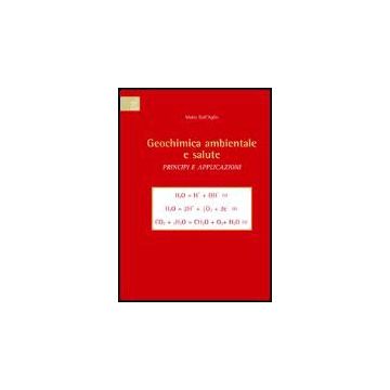Geochimica Ambientale E Salute. Principi E Applicazioni. Con Cd-rom - Dall'aglio Mario - Aracne - 9788879997751