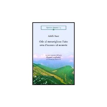 Ode Al Meraviglioso Faito, Terra D'incanto E Di Memoria - Sassi Adolfo - Aracne - 9788879997768