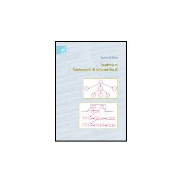 Quaderno Di Fondamenti Di Informatica 2 - Di Felice Paolino - Aracne - 9788879998253