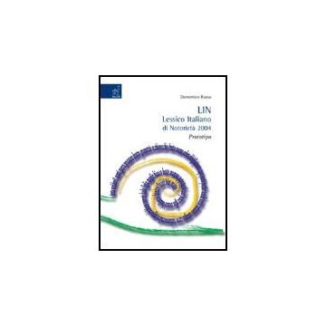Lin. Lessico Italiano Di Notorieta' 2004. Prototipo - Russo Domenico - Aracne - 9788879998987