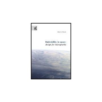 Habitability In Space: Design For Microgravity - Ferraris Silvia D. - Aracne - 9788879999304