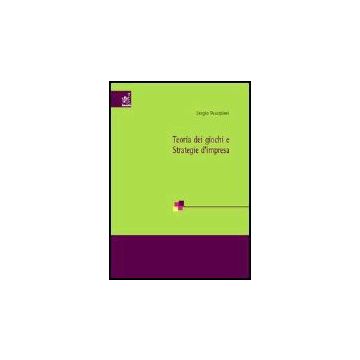 Teoria Dei Giochi E Strategie D'impresa - Faccipieri Sergio - Aracne - 9788879999656