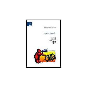 Jumping Through... English And Sport - D'acierno M. Rosaria - Aracne - 9788879999700