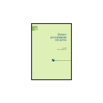 Elezioni E Personalizzazione Della Politica - Venturino Fulvio - Aracne - 9788879999793