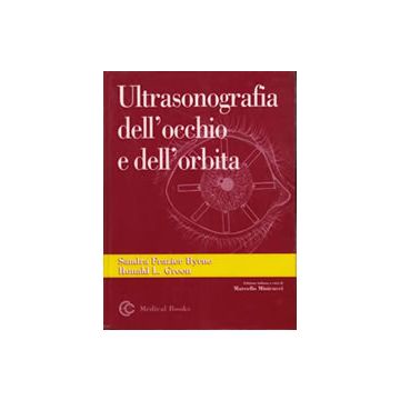 Ultrasonografia dell'Occhio e dell'Orbita  [Byrne - Medical Books]