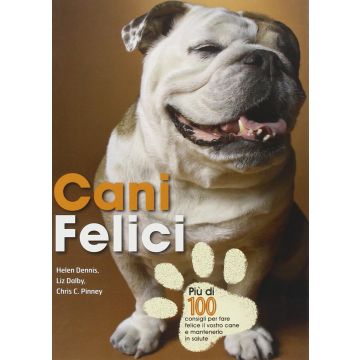 Cani felici  Dalby Liz; Dennis Helen  Il Castello 9788880398905