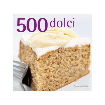 500 dolci  Blake Susanna  Il Castello  9788880399032