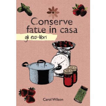 Conserve fatte in casa [Wilson - Il Castello]