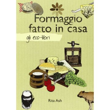 Formaggio fatto in casa  Ash Rita  Il Castello  9788880399469