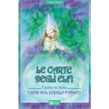 Le carte degli elfi. I doni del popolo fatato (Mattera Tiziana - Punto D'Incontro)