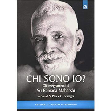 Chi sono io? Gli insegnamenti di Sri Ramana Maharshi