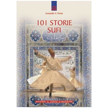 101 storie sufi  Arena Leonardo V.  Il Punto d'Incontro  9788880933519