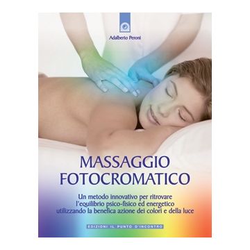 Massaggio fotocromatico  Peroni Adalberto  Il Punto d'Incontro  9788880935520
