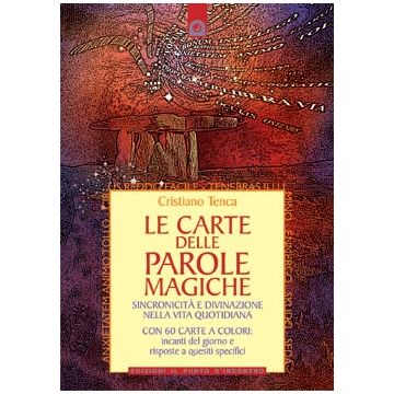 Le carte delle parole magiche. Sincronicità e divinazione nella vita quotidiana  Tenca Cristiano  Il Punto d'Incontro  9788880936435