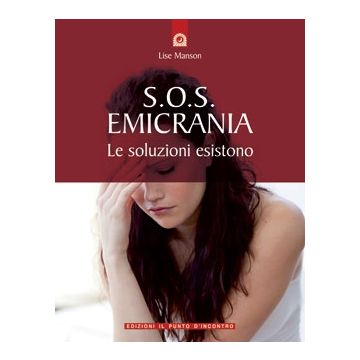 S.O.S. emicrania. Le soluzioni esistono  Manson Lise  Il Punto d'Incontro  9788880937166