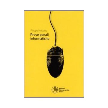 Le prove penali informatiche