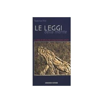 Le leggi della mente. Le chiavi di lettura del comportamento umano