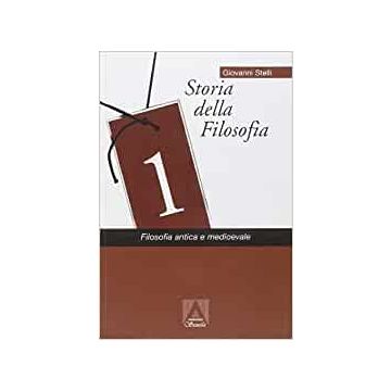 Storia della filosofia. Vol. 1: Filosofia antica e medievale