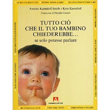 Tutto ciò che il tuo bambino chiederebbe... se solo potesse parlare