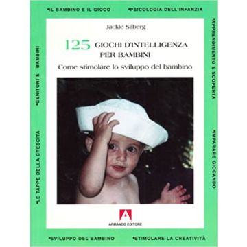 Centoventicinque giochi d'intelligenza per bambini