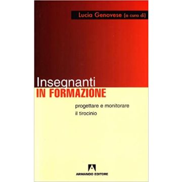 Insegnanti in formazione. Progettare e monitorare il tirocinio