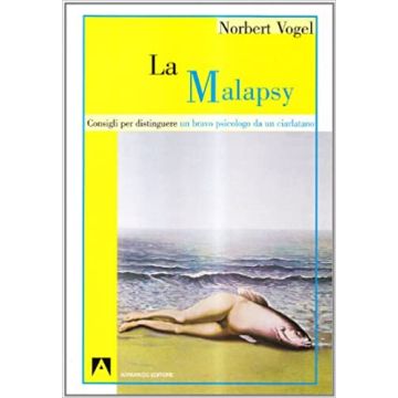La malapsy. Consigli per distinguere un bravo psicologo da un ciarlatano