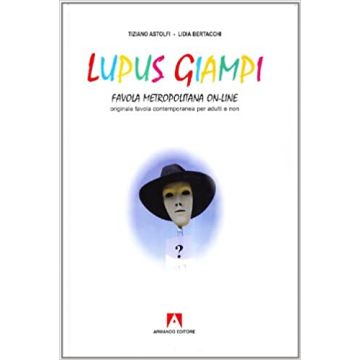 Lupus Giampi. Favola metropolitana on-line