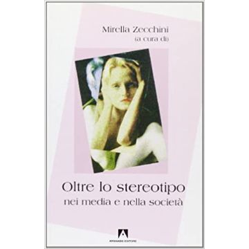Oltre lo stereotipo nei media e nelle società