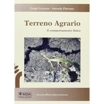Terreno agrario. Il comportamento fisico (Cavazza Luigi - Reda)