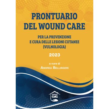 Prontuario del wound care per la prevenzione delle lesioni cutanee vulnologia bellingeri andrea 2023