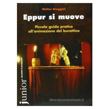 Eppur si muove. Piccola guida pratica all'animazione del burattino