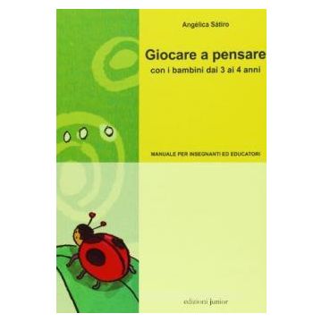 Giocare a pensare con i bambini dai 3 ai 4 anni. Guida per l'insegnante. Ediz. illustrata